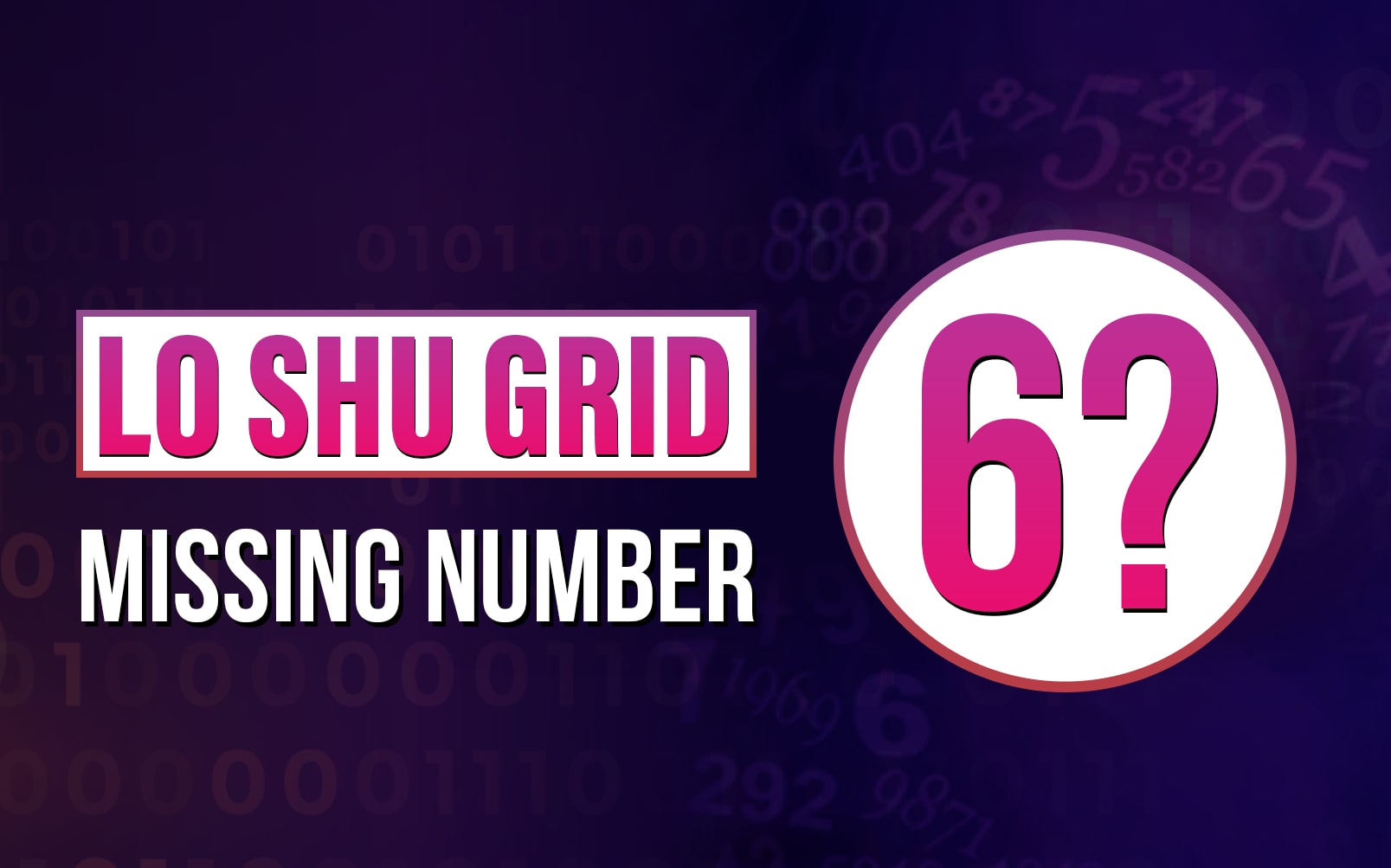 Lo Shu Grid Missing Number 6 And Remedies